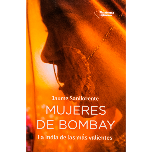 LIBRO MUJERES DE BOMBAY. LA INDIA DE LAS MÁS VALIENTES